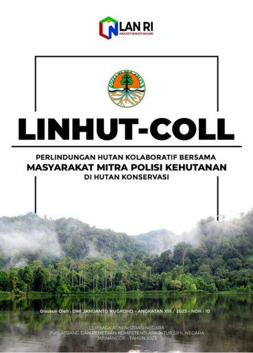 LINHUT-COLL Perlindungan Hutan Kolaboratif Bersama Masyarakat Mitra Polisi Kehutanan Di Hutan Konservasi (Direktorat Jenderal Penegakan Hukum Kementerian Lingkungan Hidup dan Kehutanan) (TERBAIK)