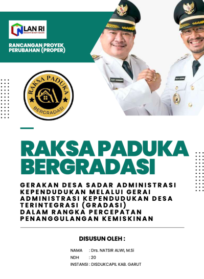 RAKSA PADUKA BERGRADASI Gerakan Desa Sadar Adminstrasi Kependudukan Melalui Gerai Administrasi Kependudukan Desa Terintegrasi Dalam Rangka Percepatan Penanggulangan Kemiskinan (Dinas Kependudukan dan Pencatatan Sipil Kabupaten Garut)