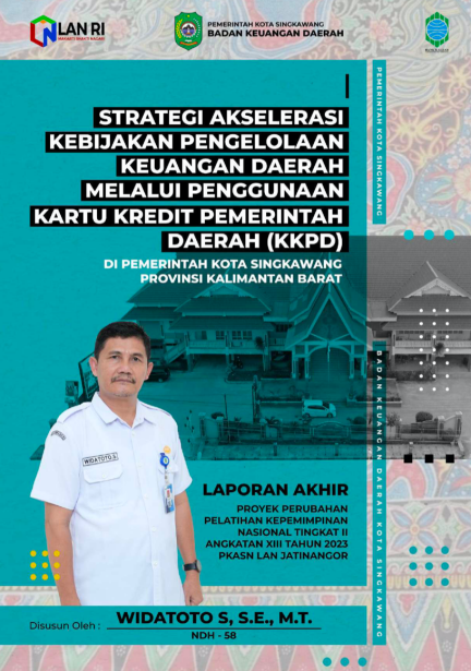 Strategi Akselerasi Kebijakan Pengelolaan Keuangan Daerah Melalui Penggunaan Kartu Kredit Pemerintah Daerah (KKPD) Di Badan Keuangan Daerah Kota Singkawang