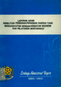 Laporan Akhir Penelitian Perizinan Perizinan Daerah yang Bersangkutan dengan kegiatan Ekonomi dan Pelayanan Masyarakat