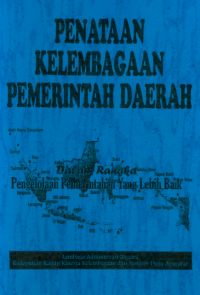 Penataan Kelembagaan Pemerintah Daerah Dalam Rangka Pengelolaan Pemerintah yang Lebih Baik
