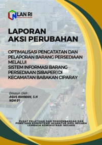 Optimalisasi Pencatatan dan Pelaporan Barang Persediaan Melalui Sistem Informasi Barang Persediaan (SIBAPER) di Kecamatan Babakan Ciparay Kota Bandung
