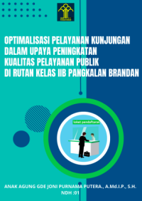 Optimalisasi Pelayanan Kunjungan dalam Upaya Peningkatan Kualitas Pelayanan Publik di Rutan Kelas IIB Pangkalan Brandan Kantor Wilayah Sumatera Utara Kementerian Hukum dan Hak Asasi Manusia