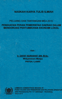 Peluang dan Tantangan MEA 2015; Penguatan Peran Pemerintah Daerah Dalam Mendorong Pertumbuhan Ekonomi Lokal