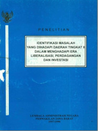 Identifikasi Masalah Yang Dihadapi Daerah Tingkat II Dalam Menghadapi Era Liberalisasi, Perdagangan Dan Investasi