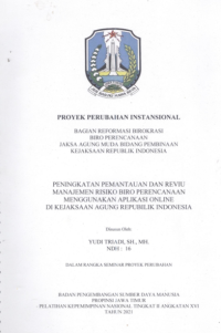 Peningkatan Pemantauan Dan Reviu Manajemen Risiko Biro Perencanaan Menggunakan Aplikasi Online Di Kejaksaan Agung Republik Indonesia