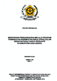 Mengurangi Pengangguran Melalui Program Peningkatan Kesempatan Kerja (PPKK) Dalam Kegiatan Padat Karya Produktif Di Kabupaten Aceh Singkil (Dinas Sosial Tenaga Kerja dan Transmigrasi)