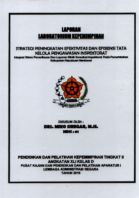 Strategi Peningkatan Efektivitas Dan Efisiensi Tata Jelola Pengawasan Inspektorat; Integrasi Sistem Pemeriksaan Dan Layanan Klinik Konsultasi Inspektorat Pada Pemerintahan Kabupaten Kepulauan Mentawai