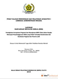 Peningkatan Kompetensi Pegawai dan Manajemen Balai Besar Pelatihan Kesehatan (BBPK) Ciloto Dalam Rangka Mencapai Penyelenggaraan Diklat Yang Peduli Terhadap Keselamatan dan Kesehatan Pegawai dan Peserta Latih