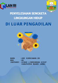 Penyelesaian Sengketa Lingkungan Hidup Di Luar Pengadilan; Alternatif Menuju Keadilan Yang Efektif Dan Berkelanjutan Pada Dinas Lingkungan Hidup Kabupaten Muaro Jambi