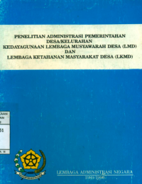 Penelitian Administrasi Pemerintahan Desa/Kelurahan Kedayagunaan Lembaga Musyawarah Desa (LMD) dan Lembaga Masyarakat Desa (LKMD)
