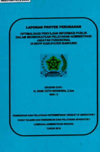 Optimalisasi Penyajian Informasi Publik dalam Meningkatkan Pelayanan Administrasi Jabatan Fungsional di Badan Kepegawaian Pendidikan dan Pelatihan - BKPP Kabupaten Bandung