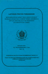 Menumbuhkan Minat Baca Masyarakat dengan Kegiatan 15 Menit Rindu Membaca Untuk Usia Kelas 4 SD Kebawah di Kabupaten Ciamis (TERBAIK) (Kantor Perpustakaan Umum dan Kearsipan Kabupaten Ciamis)