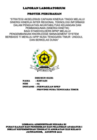 Strategi Akselerasi Capaian Kinerja Melalui Sinergi Kinerja Tinggi Melalui Sinerja Kinerja Inter Regional Teknologi Informasi Dalam Penguatan Akuntabilitas Keuangan Dan Pembangunan (Sinergi Kinetik) Bagi Stakeholder Badan Pengawasan Keuangan dan Pembangunan (BPKP) Melalui Pengembangan Knowledge Management System Berbasis TI Menuju APIP Nusa Tenggara Timur Unggul Dan Berkelas Dunia (TERBAIK)