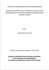 Membangun Kembali Budaya Sharing is Caring Dalam Mengembangkan Pengetahuan Mengenai Perkembangan Assesmen Center Puslatbang PKASN