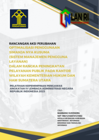 Optimalisasi Penggunaan Aplikasi SIMANJA NYA KUSUMA (Sistem Manajemen Pengguna Layanan) dalam Rangka Peningkatan Pelayanan Publik pada Kantor Wilayah Kementerian Hukum dan HAM Sumatera Utara