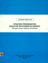 Strategi Peningktan Kualitas Pelayanan di Daerah (Dengan Kasus Bidang Pariwisata)