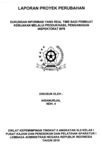 Dukungan Informasi Yang Real Time Bagi Pembuat Kebijakan Melalui Produk/Hasil Pengawasan Inspektorat BPS - Badan Pusat Statistik