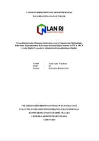 Pengadministrasian Dokumen Kelurahan Secara Terpadu dan Optimalisasi Pelayanan Kependudukan Kelurahan Berbasis Digital Melalui ADIT & ADUL (Arsip Digital Terpadu & Administrasi Kependudukan Digital) di Kelurahan Babakan Sari