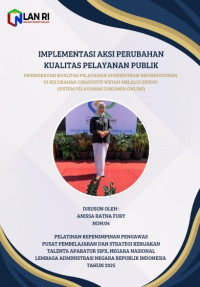 Peningkatan Kulitas Pelayanan Administrasi Kependudukan di Kelurahan Cibaduyut Wetan Melalui SIPEDO (Sistem Pelayanan Dokumen Online) Kelurahan Cibaduyut Wetan Kecamatan Bojongloa Kidul Kota Bandung