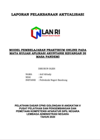 Model Pembelajaran Praktikum Online Pada Mata Kuliah Aplikasi Akuntansi Keuangan Di Masa Pandemi )Politeknis Negeri Bandung)