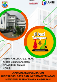 Digitalisasi Data dan Informasi Tahapan Mengenai Perencanaan Anggaran (SI DASI TAMPAN) pada Badan Pengelola Keuangan dan Aset Daerah - BPKAD Kota Cimahi (TERBAIK)