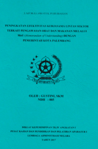 Peningkatan Efektivitas Kerjasama Lintas Sektor Terkait Masalah Obat Dan Makanan Melalui Mou (Memorandum Of Understanding) Dengan Pemerintah Kota Palembang (Badan Pengawas Obat dan Makanan - BPOM)