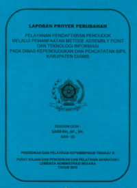 Pelayanan Pendaftaran Penduduk Melalui Pemanfaatan Metode Assembly Point Teknologi Informasi Pada Dinas Kependudukan Dan Pencatatan Sipil Kabupaten Ciamis (TERBAIK) (Dinas Kependudukan Dan Pencatatan Sipil Kabupaten Ciamis)