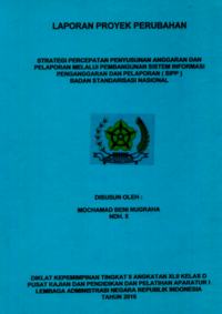 Strategi Percepatan Penyusunan Anggaran Dan Pelaporan Melalui Pembangunan Sistem Informasi Penganggaran Dan Pelaporan (SIPP) Badan Standarisasi Nasional