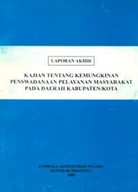 Kajian Tentang Kemungkinan Penswadanaan Pelayanan Masyarakat Pada Daerah Kabupaten/Kota