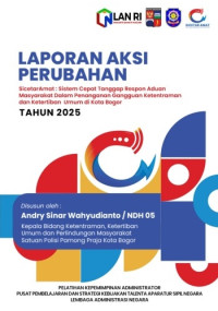 SI CETAR AMAT; Sistem Cepat Tanggap Respon Aduan Masyarakat Dalam Penanganan Gangguan Ketentraman dan Ketertiban Umum di Kota Bogor (Satuan Polisi Pamong Praja / Satpol PP)