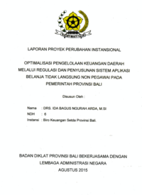 Optimalisasi Pengelolaan Keuangan Daerah Melalui Regulasi Dan Penyusunan Sistem Aplikasi Belanja Tidak Langsung Non Pegawai Pada Pemerintah Provinsi Bali (Biro Keuangan Sekretariat Daerah Provinsi Bali)