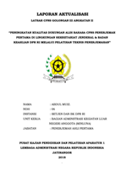 Peningkatan Kualitas Dukungan Alih Bahasa CPNS Penerjemah Pertama Di Lingkungan Sekretariat Jenderal Dan Badan Keahlian DPR RI Melalui Pelatihan Teknis Penerjemahan (Sekretariat Jendral dan Badan Keahlian DPR RI)