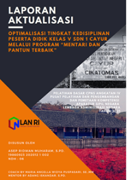 Optimalisasi Tingkat Kedisiplinan Peserta Didik Kelas V SDN 1 Cayur Kabupaten Tasikmalaya Melalui Program ?Mentari Dan Pantun Terbaik?