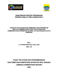Strategi Pelayanan Dan Pemberdayaan Perempuan Melalui Pembentukan Pusat Pelayanan Dan Pemberdayaan Perempuan (PUSPEL PP) Kelurahan Di Kota Bandung - Dinas Pemberdayaan Perempan Perlindungan Anak dan Pemberdayaan Masyarakat Kota Bandung