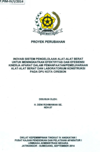Inovasi Sistem Pengelolaan Alat Alat Berat Untuk Meningkatkan Efektivitas Dan Efisiensi Kinerja Aparat Dalam Pemanfaatan/Pemeliharaan Alat Alat Berat Dan Laboratorium Konstruksi Pada Dinas Pekerjaan Umum Kota Cirebon