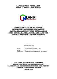 Penerapan Aplikasi TI @-Epsa (Aplikasi Evaluasi Pengembangan Sarana Prasarana) Untuk Optimalisasi Data Sarana Dan Prasarana Jenjang SMP Di Dinas Pendidikan Kota Bandung (Terbaik 1)