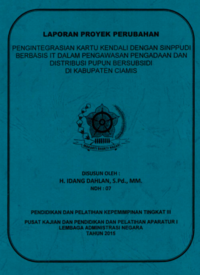 Pengintegrasian Kartu Kendali Dengan Sinppudi Berbasis IT Dalam Pengawasan Pengadaan Dan Distribusi Pupuk Bersubsidi Di Kabupaten Ciamis (Dinas Koperasi, Perindustrian Dan Perdagangan Kabupaten Ciamis)