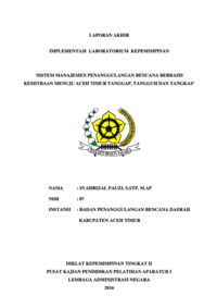 Sistem Manajemen Penanggulangan Bencana Berbasis Kemitraan Menuju Aceh Timur Tanggap Tangguh Dan Tangkas (Badan Penanggulangan Bencana)