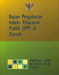 Kajian Pengukuran Indeks Pelayanan Publik (IPP) Di Daerah