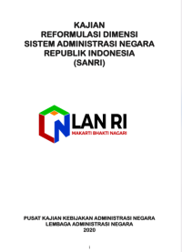 Kajian Reformulasi Dimensi Sistem Administrasi Negara Republik Indonesia (SANRI)