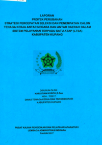 Strategi Percepatan Seleksi Dan Penempatan Calon Tenaga Kerja Anatar Negara Dan Antara Daerah Dalam Asistem Pelayanan Terpadu Satu Atap (LTSA) Kabupaten Kupang (Dinas Tenaga Kerja dan Transmigrasi)