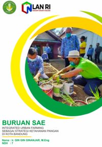 BURUAN SAE (Sehat Alami Endah); Integrated Urban Farming Sebagai Strategi Ketahanan Pangan Kota Bandung - Dinas Pangan dan Pertanian Kota Bandung (TERBAIK)