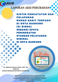 Sistem Pencatatan dan Pelaporan Rumah Sakit Terpadu di Kota Bandung (Si RINDU) Sebagai Upaya Peningkatan Standar Pelayanan Minimal di Kota Bandung (Dinas Kesehatan)