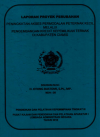 Peningkatan Akses Permodalan Peternak Kecil Melalui Pengembangan Kredit Kkepemilikan Ternak Di Kabupaten Ciamis (Dinas Peternakan dan Perikanan Kabupaten Ciamis)