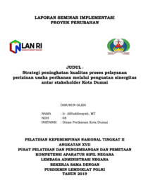 Strategi Peningkatan Kualitas Proses Pelayanan Perizinan Usaha Perikanan Melalui Penguatan Sinergitas Antar Stakeholder Kota Dumai (Dinas Perikanan)