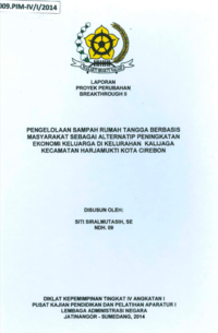 Pengelolaan Sampah Rumah Tangga Berbasis Masyarakat Sebagai Alternatif Peningkatan Ekonomi Keluarga Di Kelurahan Kalijaga Kecamatan Harjamukti Kota Cirebon