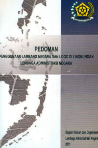 Pedoman Penggunaan Lambang Negara dan Logo di Lingkungan Lembaga Administrasi Negara