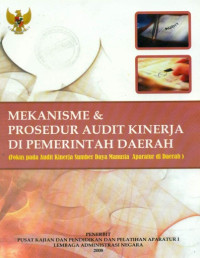 Mekanisme Dan Prosedur Audit Kinerja Di Pemerintah Daerah; Fokus Pada Audit Kinerja Sumber Daya Manusia Aparatur Di Daerah