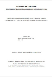 Peningkatan Kesadaran Dan Ketaatan Terhadap Format Laporan Melalui Panduan Penyusunan Laporan Hasil Asesmen (Puslatbang PKASN)